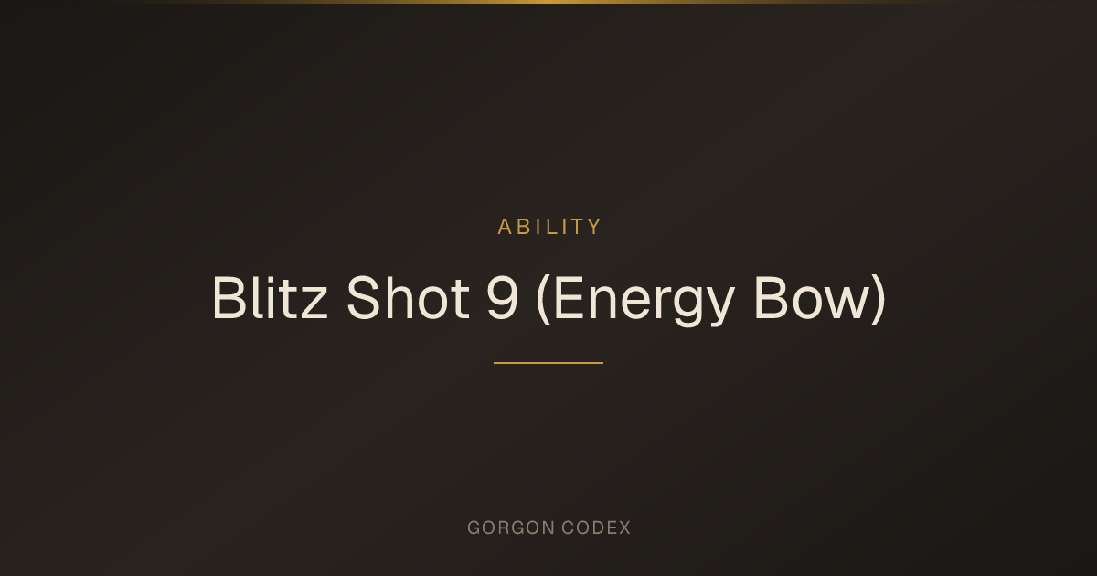 Blitz Shot 9 (Energy Bow) | Abilities | Project Gorgon