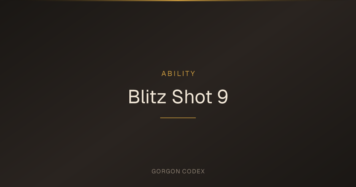 Blitz Shot 9 | Abilities | Project Gorgon