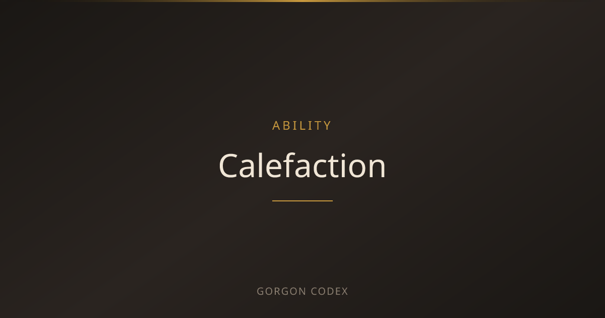 Calefaction | Abilities | Project Gorgon