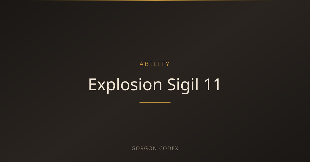 Explosion Sigil 11 | Abilities | Project Gorgon
