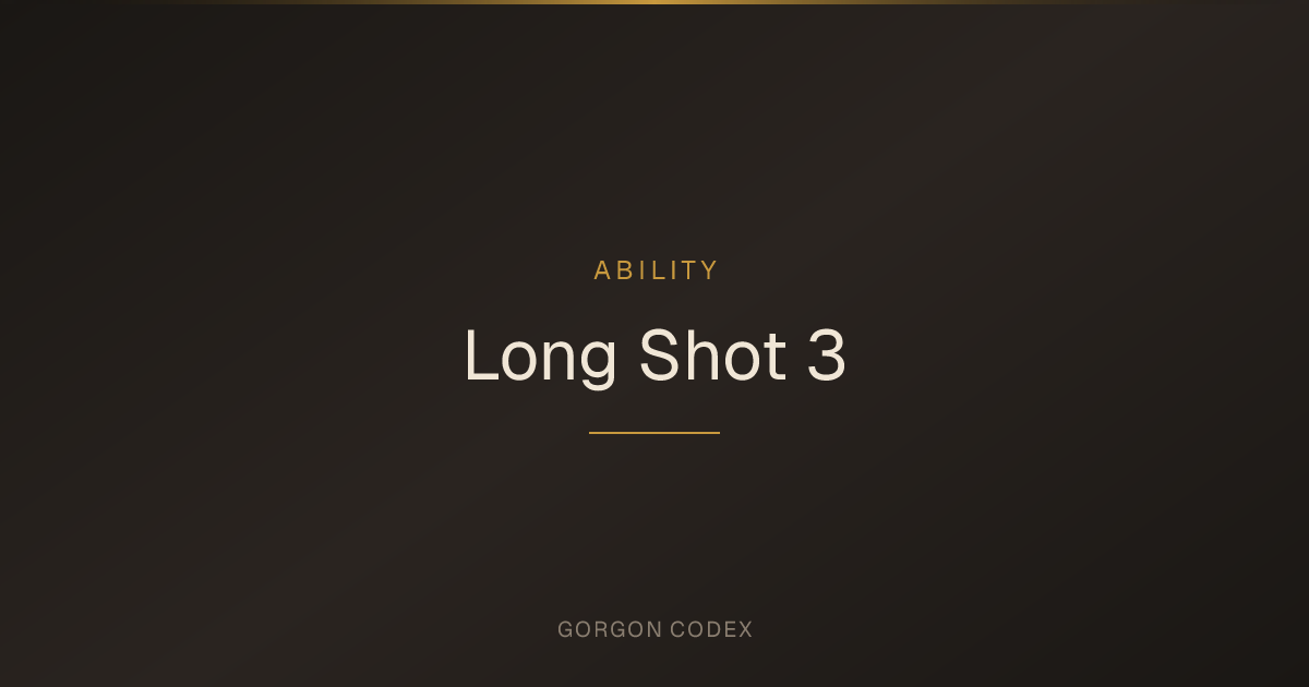 Long Shot 3 | Abilities | Project Gorgon
