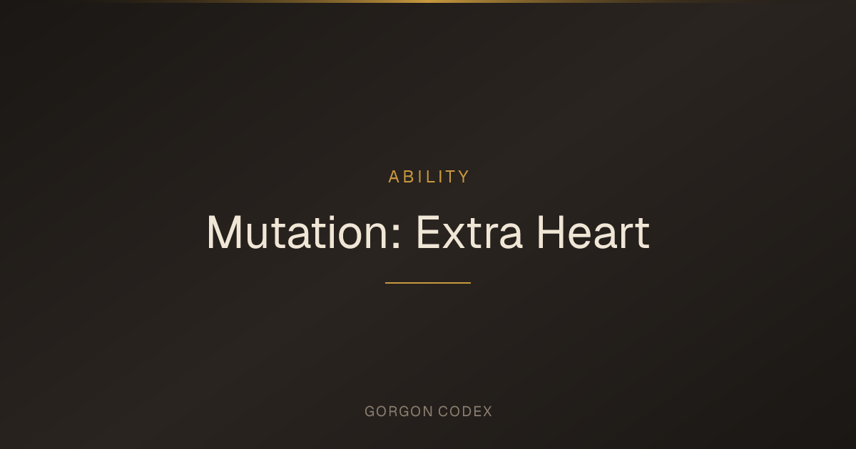 Mutation: Extra Heart | Abilities | Project Gorgon