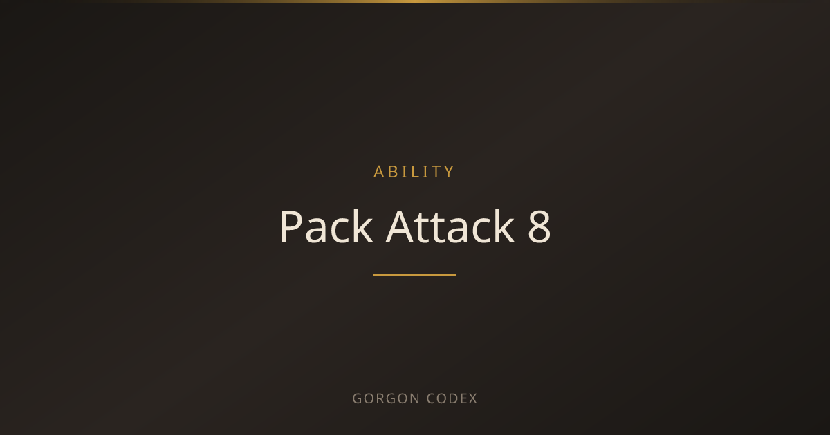 Pack Attack 8 | Abilities | Project Gorgon