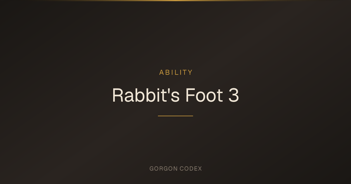 Rabbit's Foot 3 | Abilities | Project Gorgon