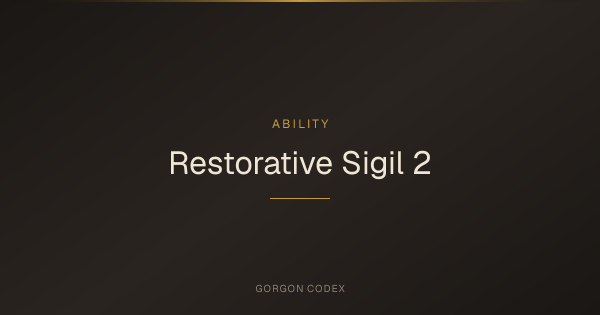 Restorative Sigil 2 | Abilities | Project Gorgon