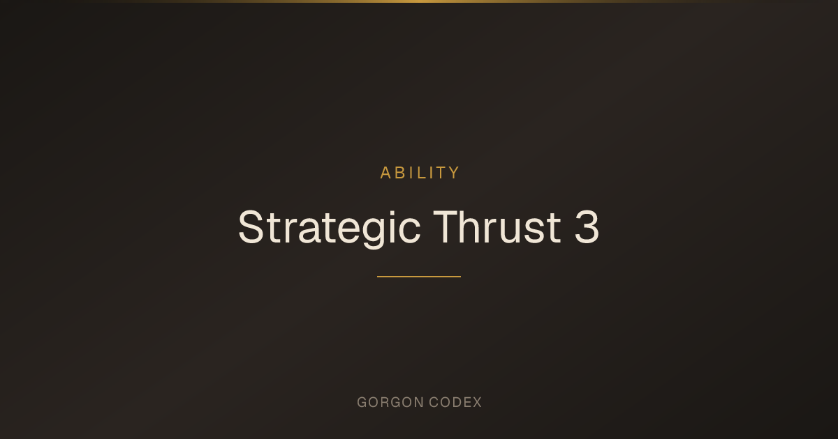 Strategic Thrust 3 | Abilities | Project Gorgon