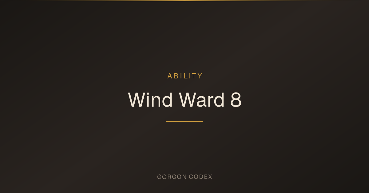 Wind Ward 8 | Abilities | Project Gorgon