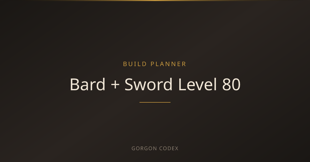 Bard + Sword Level 80 Build | Build Planner | Project Gorgon