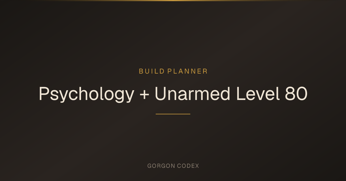 Psychology + Unarmed Level 80 Build | Build Planner | Project Gorgon