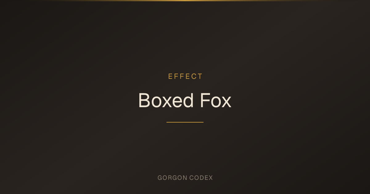 Boxed Fox | Effects | Project Gorgon
