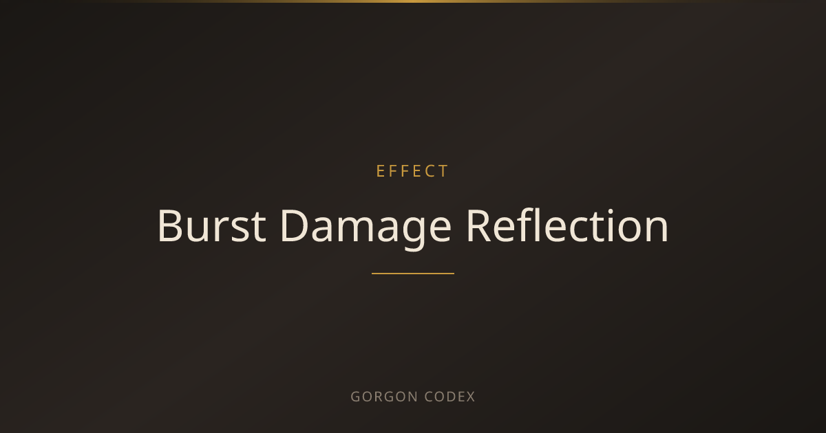Burst Damage Reflection | Effects | Project Gorgon