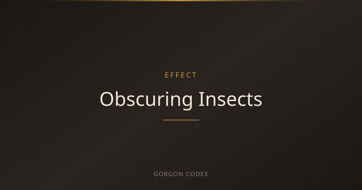 Obscuring Insects | Effects | Project Gorgon