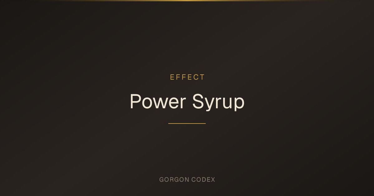 Power Syrup | Effects | Project Gorgon