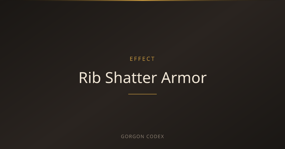 Rib Shatter Armor | Effects | Project Gorgon
