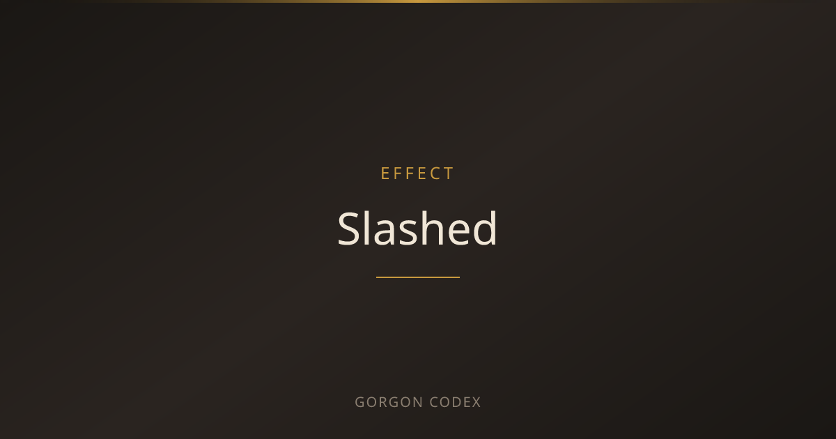 Slashed | Effects | Project Gorgon
