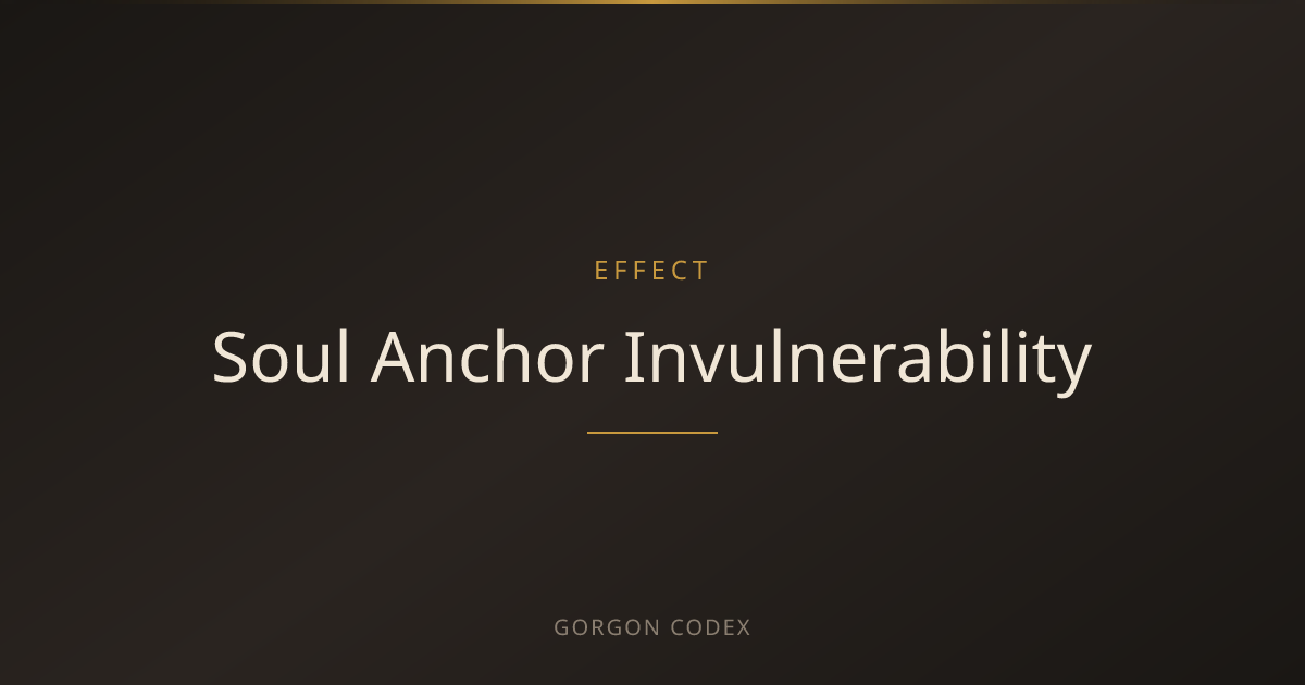 Soul Anchor Invulnerability | Effects | Project Gorgon