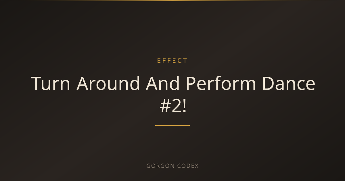 Turn Around And Perform Dance #2! | Effects | Project Gorgon
