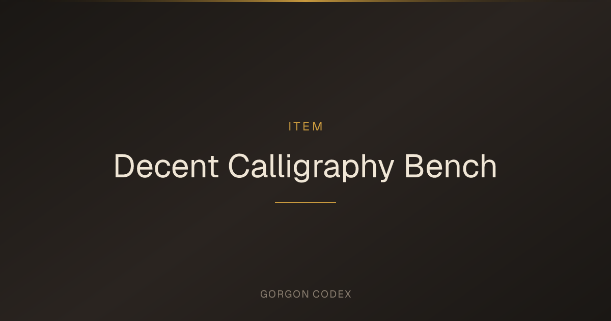 Decent Calligraphy Bench | Items | Project Gorgon