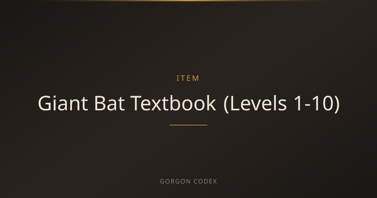 Giant Bat Textbook (Levels 1-10) | Items | Project Gorgon