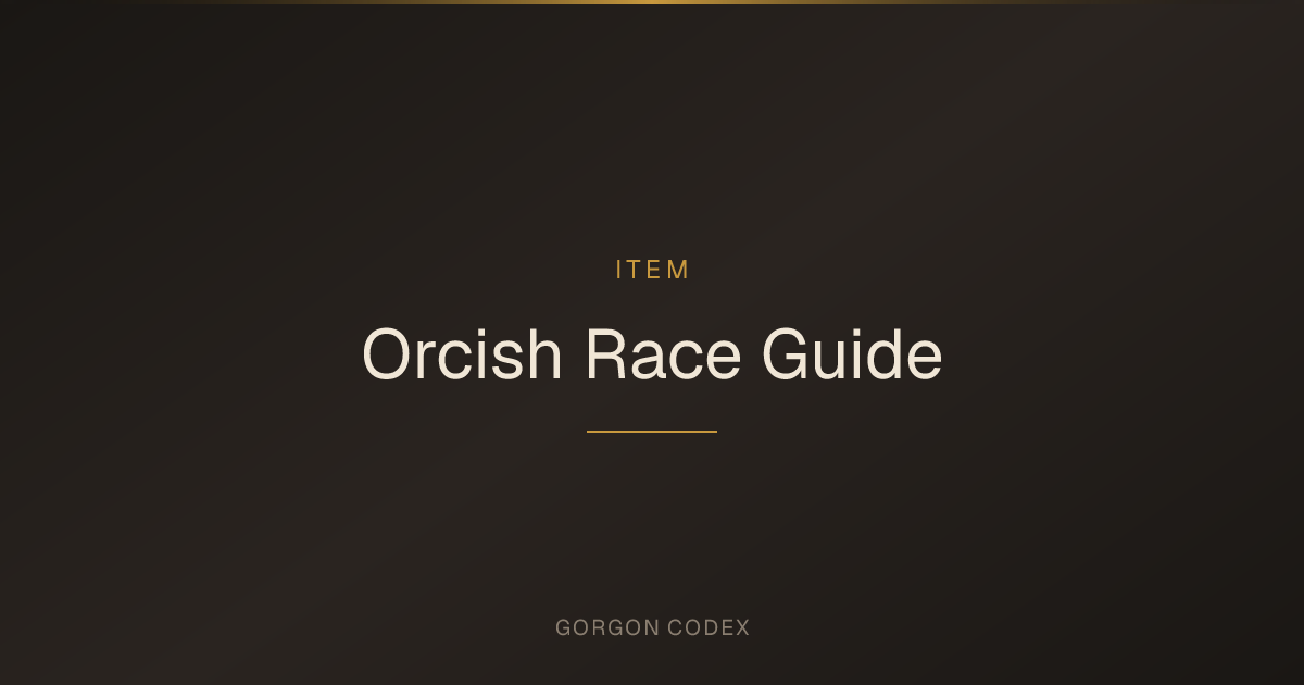 Orcish Race Guide | Items | Project Gorgon