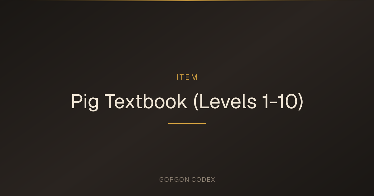 Pig Textbook (Levels 1-10) | Items | Project Gorgon