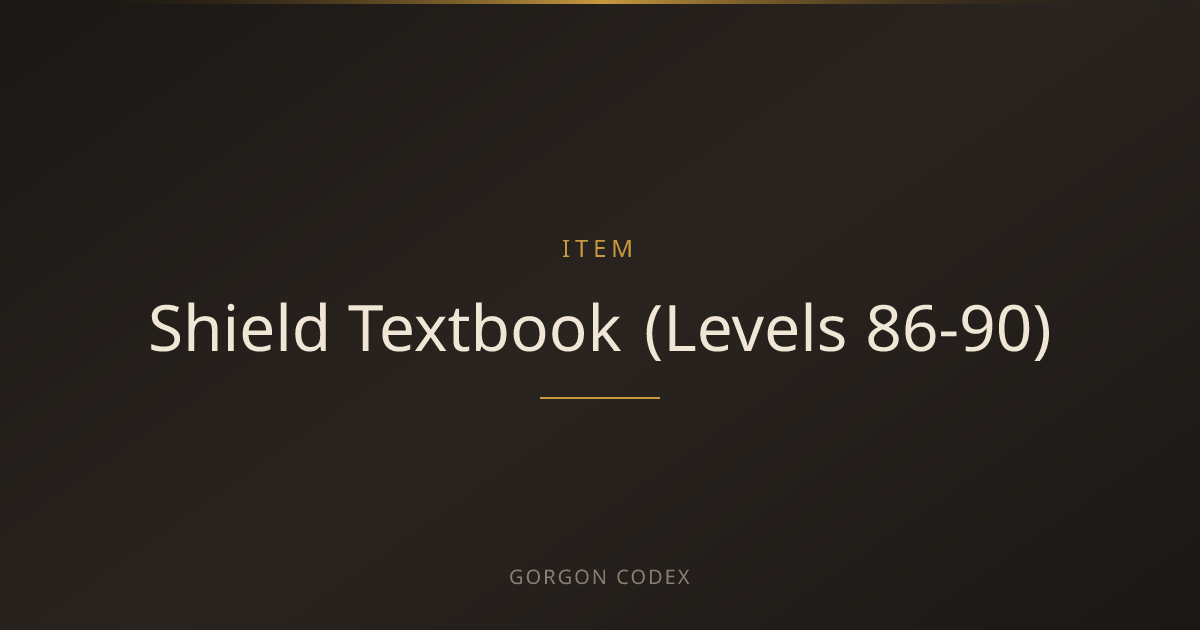 Shield Textbook (Levels 86-90) | Items | Project Gorgon