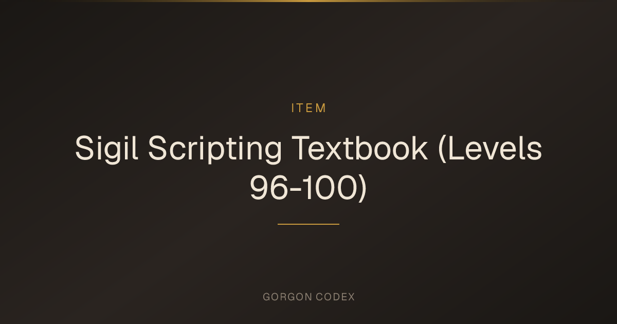 Sigil Scripting Textbook (Levels 96-100) | Items | Project Gorgon