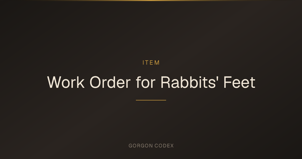 Work Order for Rabbits' Feet | Items | Project Gorgon