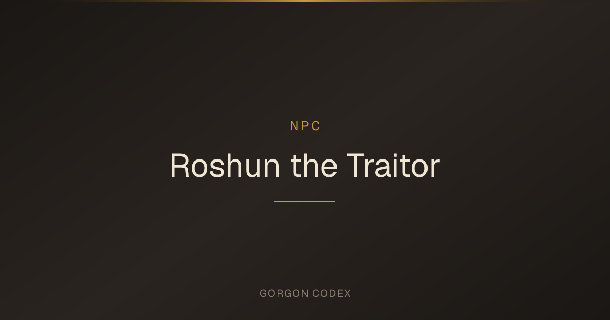 Roshun the Traitor | NPCs | Project Gorgon