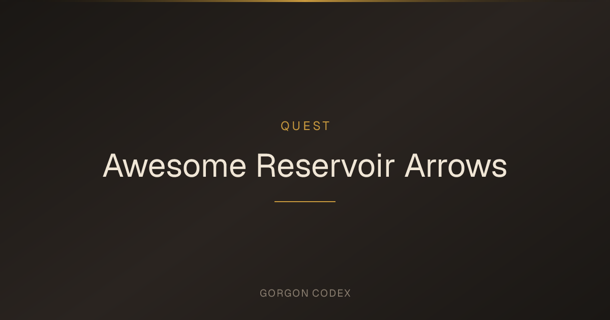 Awesome Reservoir Arrows | Quests | Project Gorgon