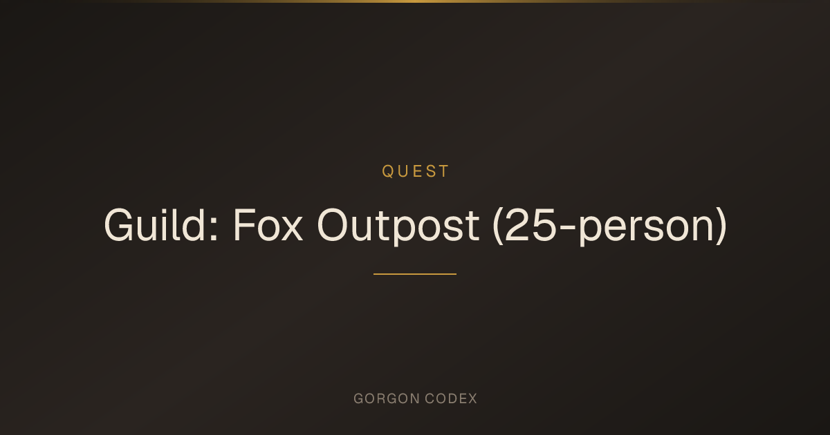 Guild: Fox Outpost (25-person) | Quests | Project Gorgon