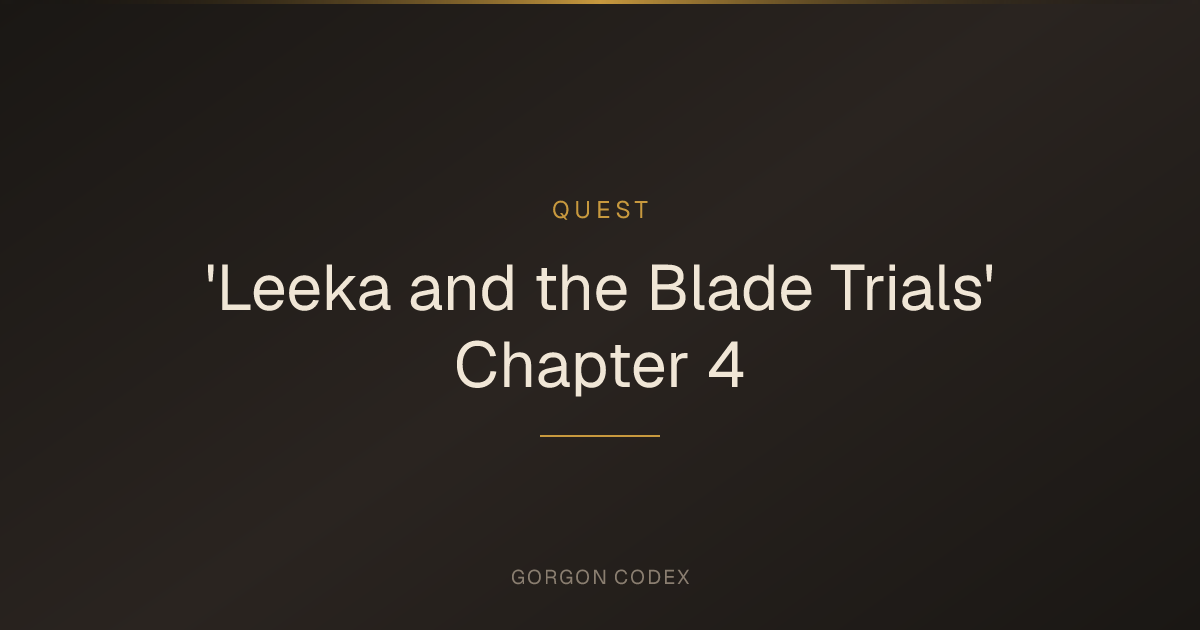 'Leeka and the Blade Trials' Chapter 4 | Quests | Project Gorgon