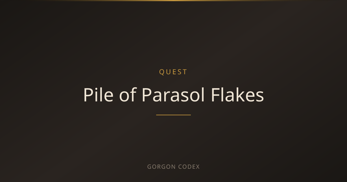 Pile of Parasol Flakes | Quests | Project Gorgon