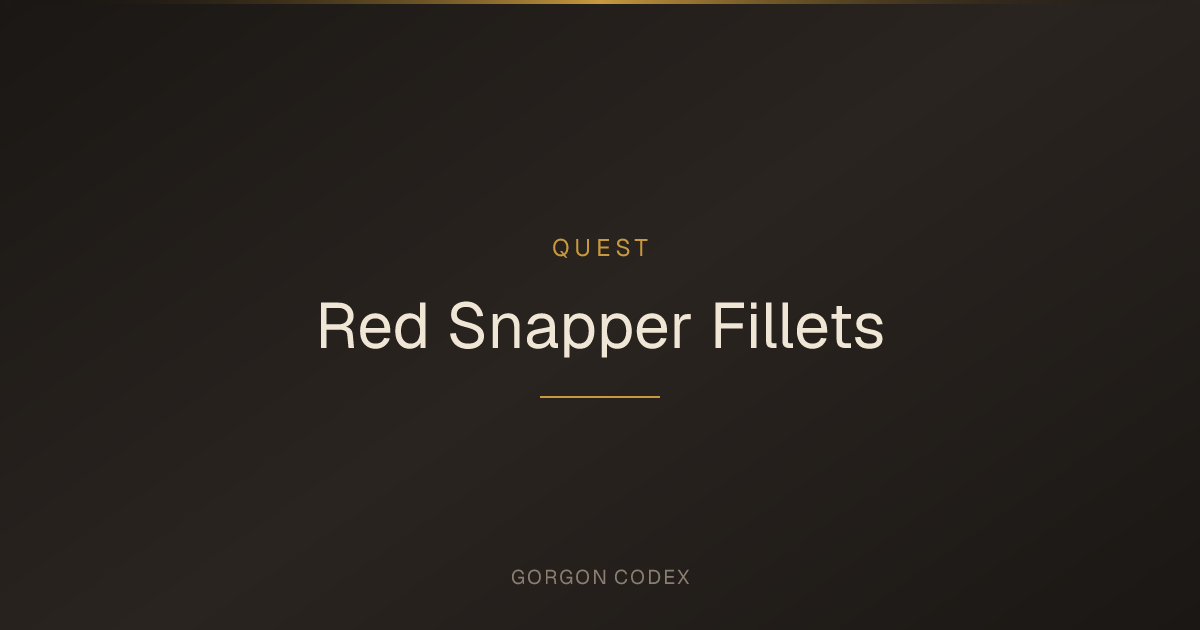 Red Snapper Fillets | Quests | Project Gorgon