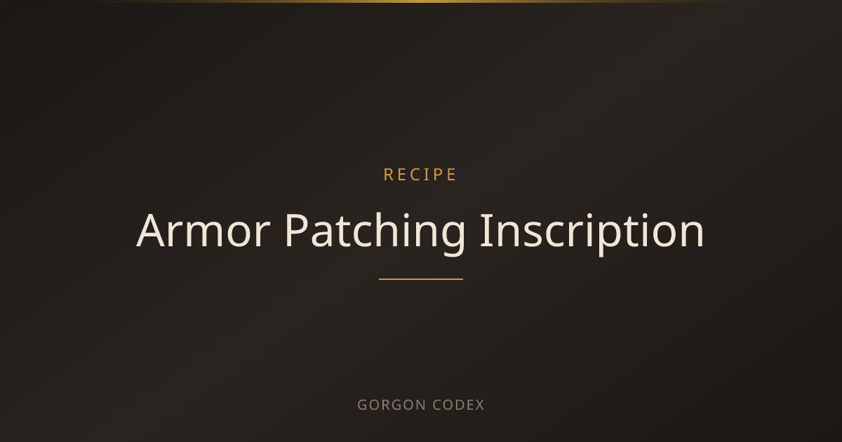 Armor Patching Inscription | Recipes | Project Gorgon