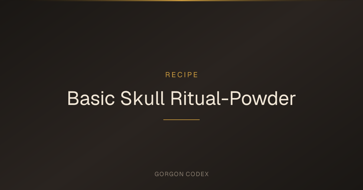 Basic Skull Ritual-Powder | Recipes | Project Gorgon