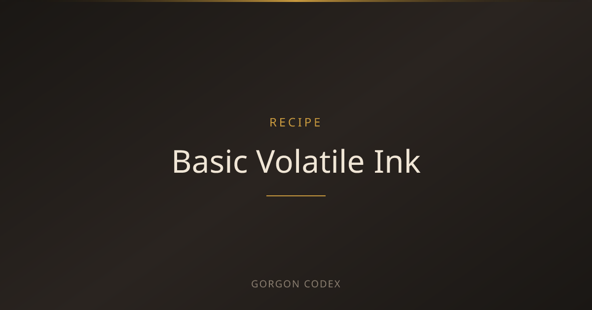 Basic Volatile Ink | Recipes | Project Gorgon