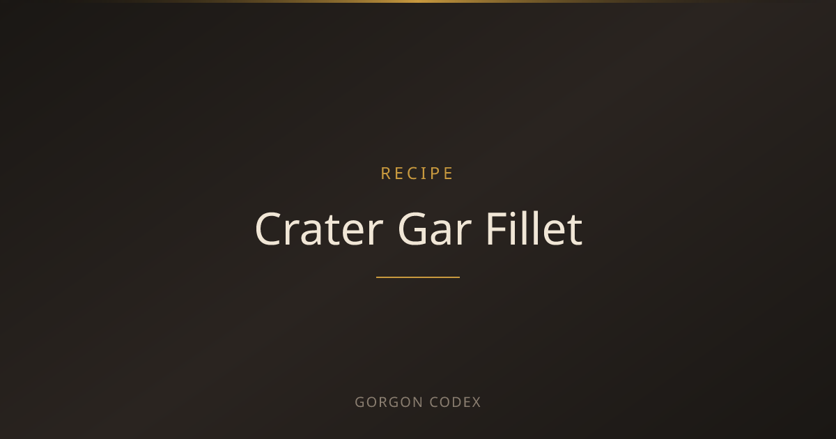 Crater Gar Fillet | Recipes | Project Gorgon