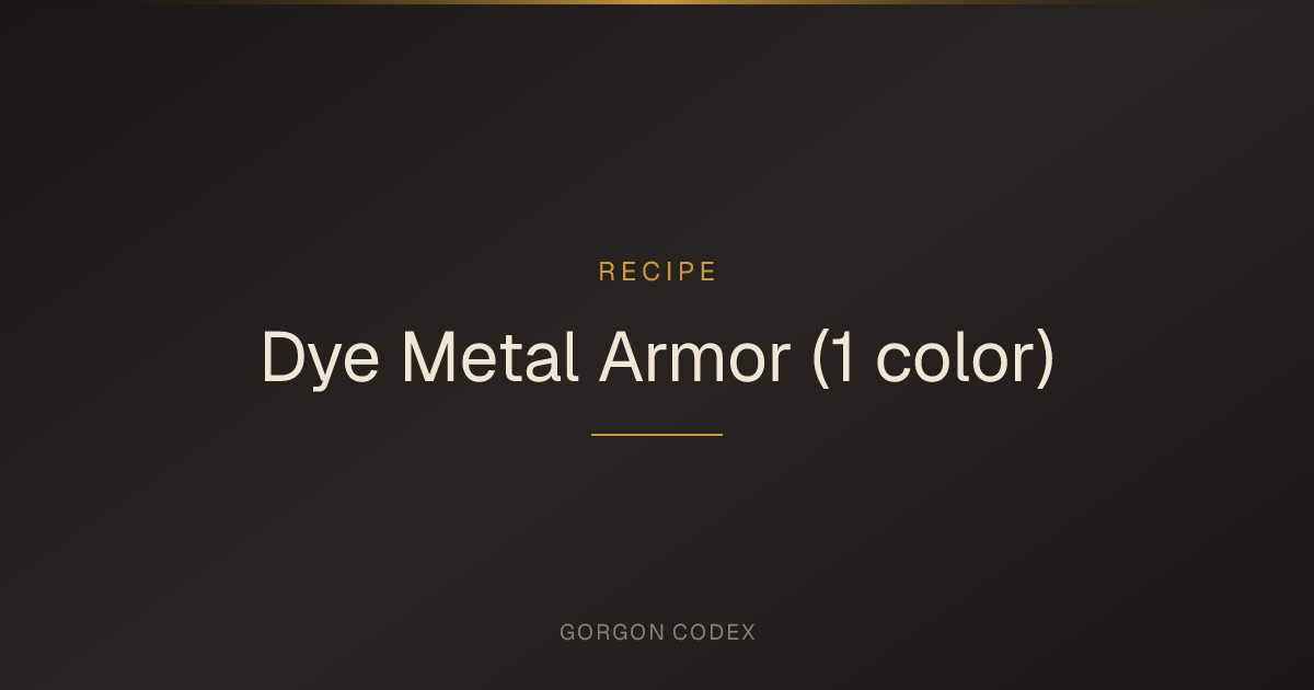 Dye Metal Armor (1 color) | Recipes | Project Gorgon