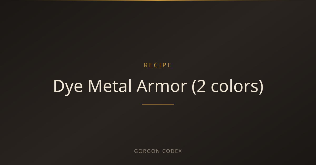 Dye Metal Armor (2 colors) | Recipes | Project Gorgon
