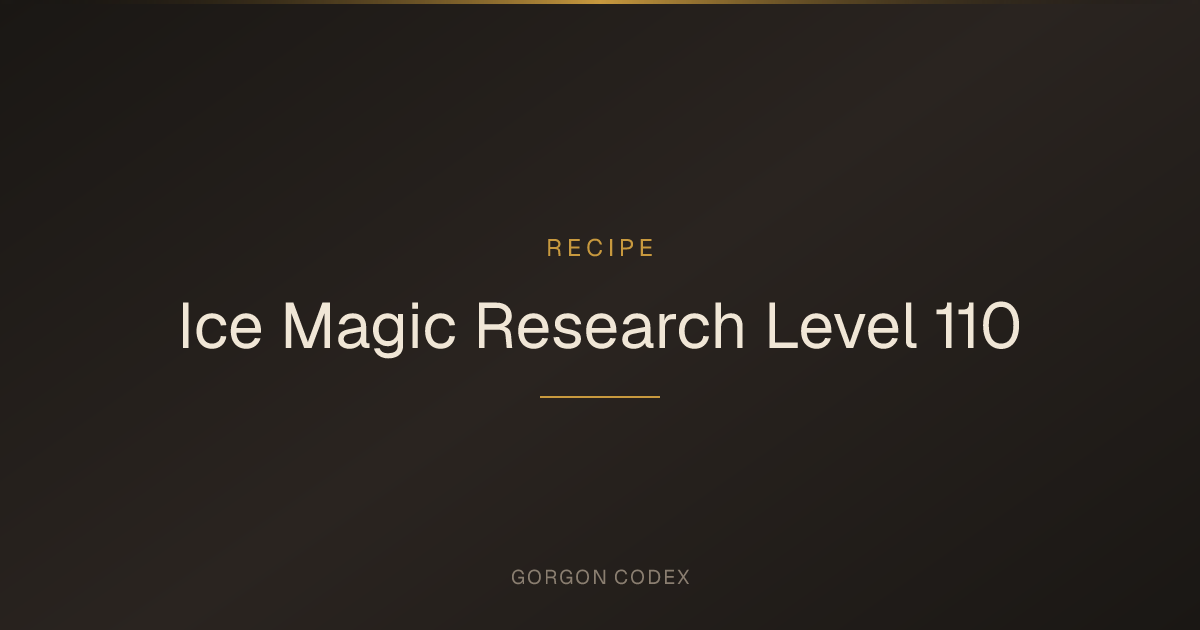Ice Magic Research Level 110 | Recipes | Project Gorgon