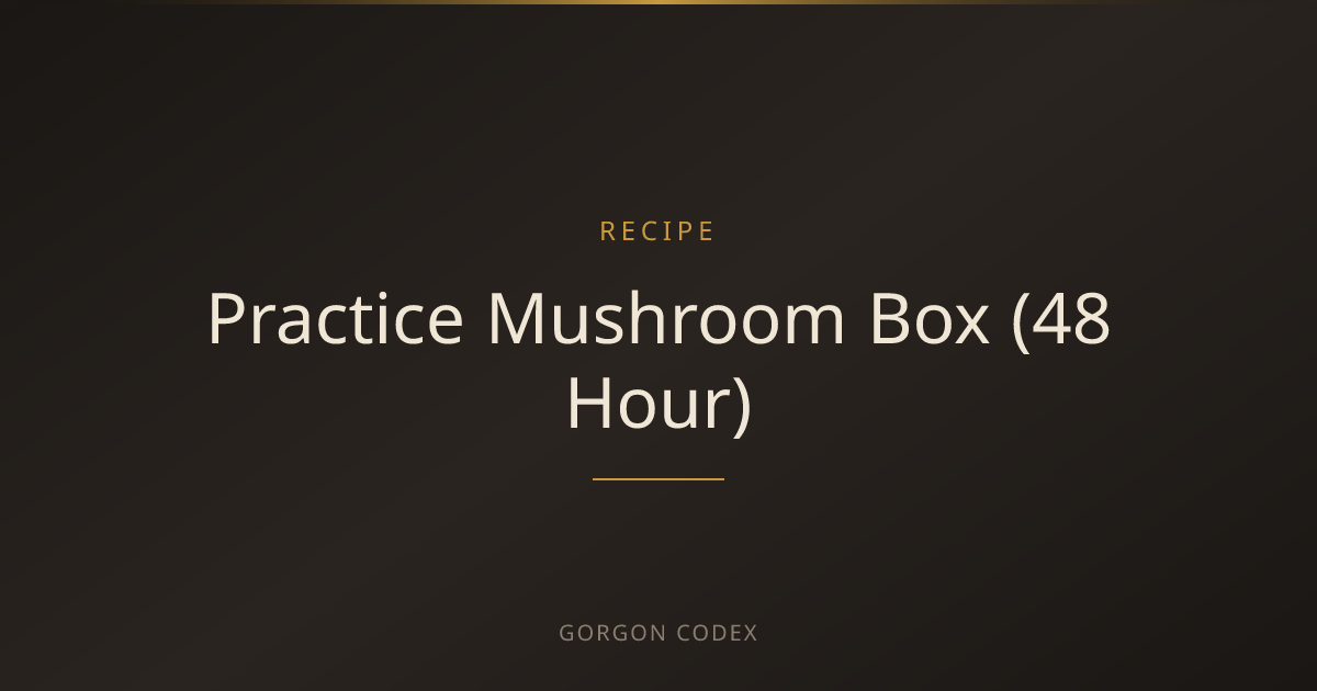 Practice Mushroom Box (48 Hour) | Recipes | Project Gorgon