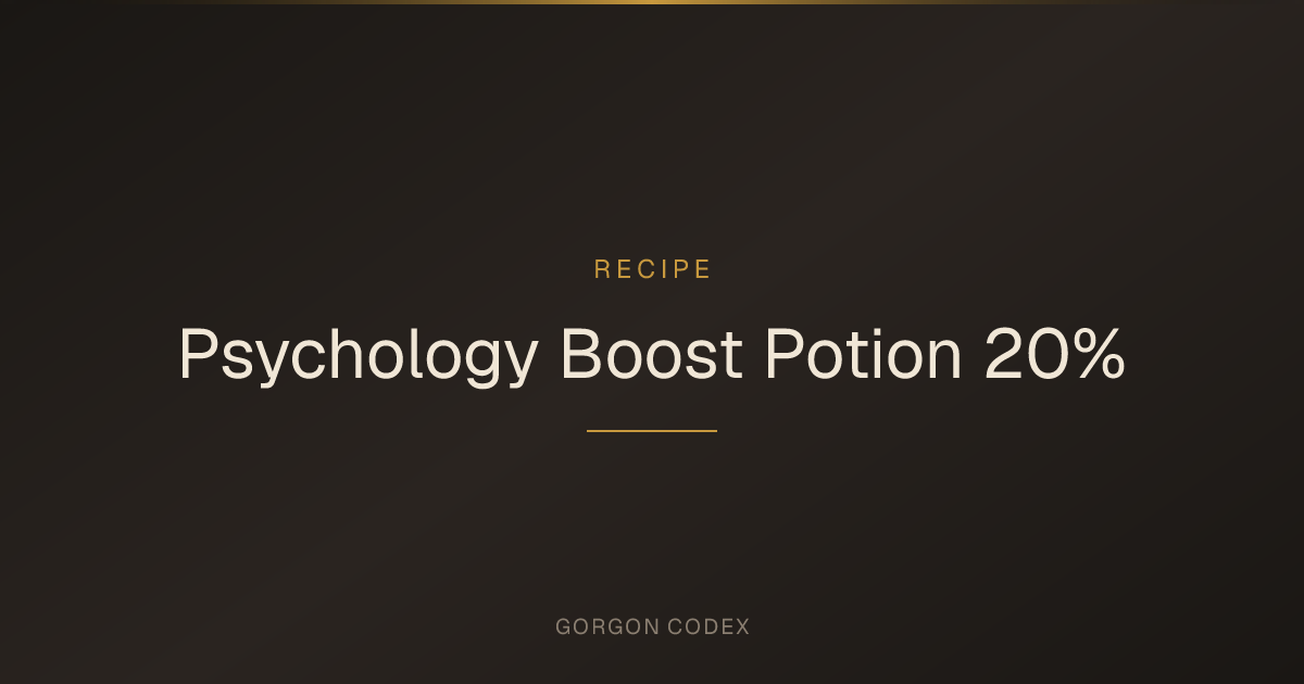 Psychology Boost Potion 20% | Recipes | Project Gorgon