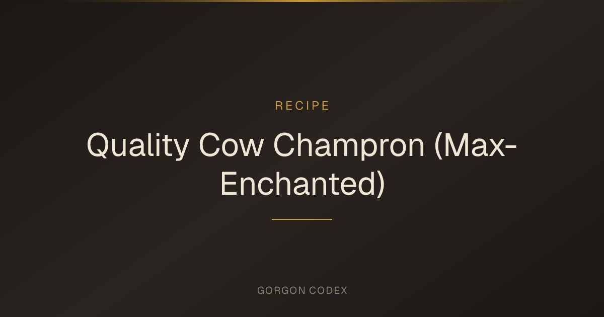 Quality Cow Champron (Max-Enchanted) | Recipes | Project Gorgon