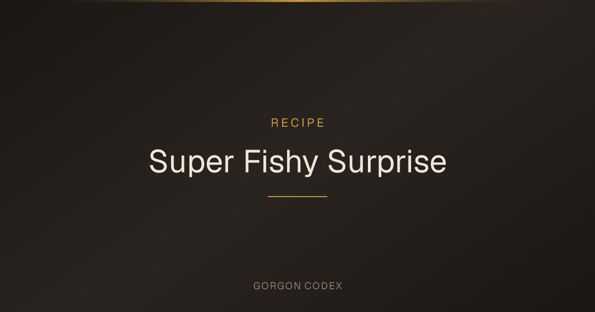 Super Fishy Surprise | Recipes | Project Gorgon