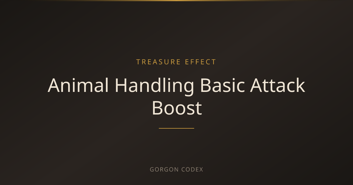 Animal Handling Basic Attack Boost | Treasure Effects | Project Gorgon
