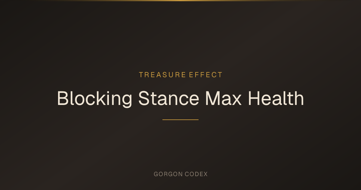 Blocking Stance Max Health | Treasure Effects | Project Gorgon