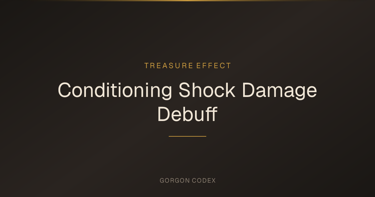 Conditioning Shock Damage Debuff | Treasure Effects | Project Gorgon