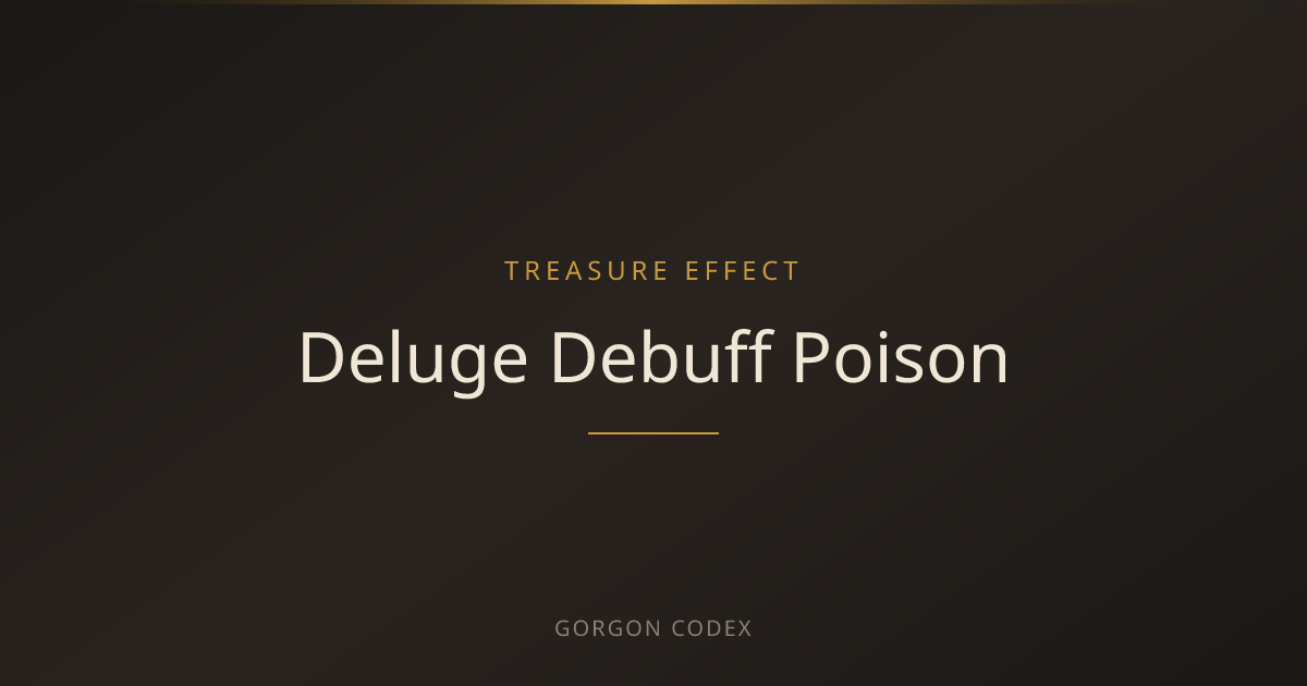Deluge Debuff Poison | Treasure Effects | Project Gorgon