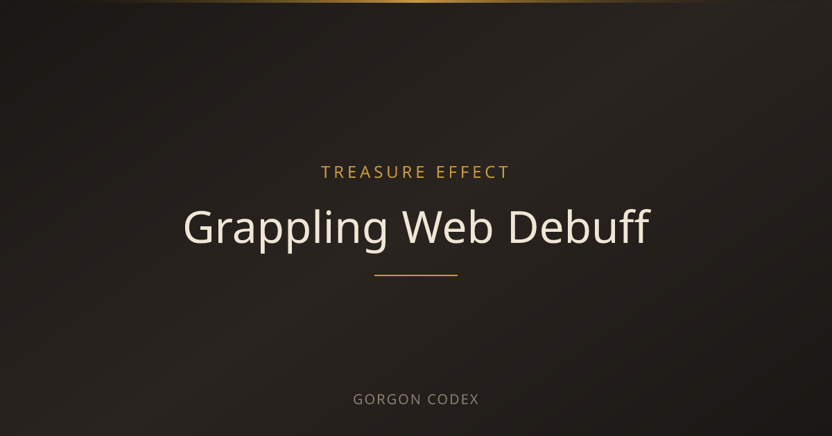 Grappling Web Debuff | Treasure Effects | Project Gorgon